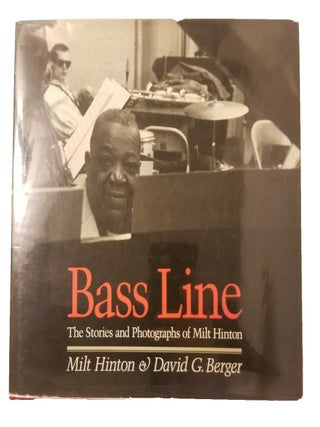 Bass Line The Stories and Photographs of Milt Hinton