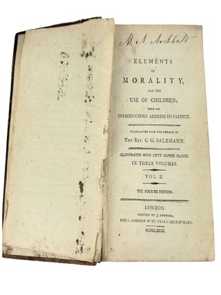 Elements of Morality the Reverend C.G. Salzmann, 1799 Vols. 1 & 2