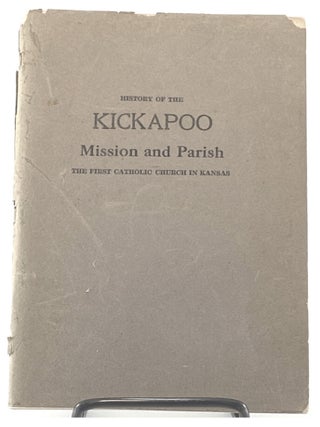 History of the Kickapoo Mission, First Catholic Church in Kansas, 1938