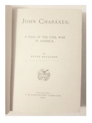 John Charaxes: A Tale of the Civil War by Peter Boylston, First Edition, 1889