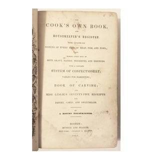 The Cook's Own Book & Housekeeper's Register, Miss Leslie's 75 Recipes, 1851
