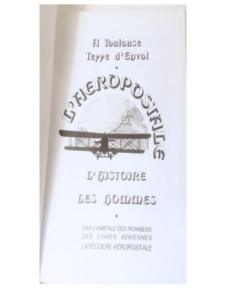 L'Aeropostale: L'Histoire les Hommes, &agrave; Toulouse, terre d'envol, 1991