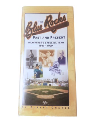 Blue Rocks Past and Present : Wilmington's Baseball Team 1940-1999
